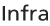 Infra